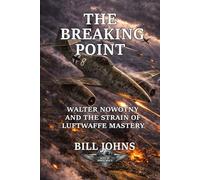 The Breaking Point: Walter Nowotny and the Strain of Luftwaffe Mastery