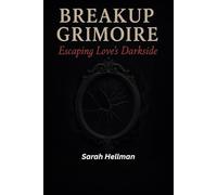 The Breakup Grimoire: Escaping loves Darkside