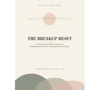 The Breakup Reset: An Adult Activity Book for Letting Go, Rebuilding Your Routine, and Finding Yourself Again