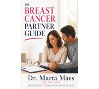 The Breast Cancer Partner Guide: How to Support Your Wife with Confidence from Diagnosis to Recovery