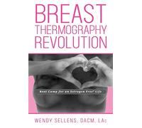 Dacm Wendy Sellens The Breast Thermography Revolution (Tascabile)