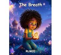 The Breath: A Magical Children Story About Unity, Diversity, and the Power of Connection: (The Perfect Book for Teaching Kids and Toddlers About Unity)