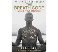 The Breath Code: Unlock Your Breathing: Breaking free from asthma, unlocking the secrets of breath for enhanced health and fitness