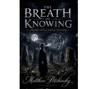 The Breath of Knowing: Psychic Intelligence Training