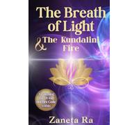 The Breath of Light & The Kundalini Fire