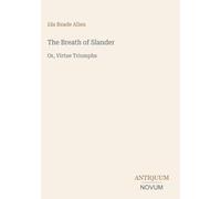 The Breath of Slander: Or, Virtue Triumphs