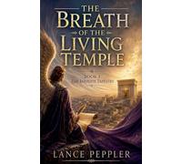 The Breath of the Living Temple: 3