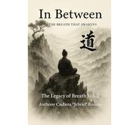 The Breath That Awakens: The Path of the Cultivator - Strength, Mastery, and Hidden Abilities Vol.2