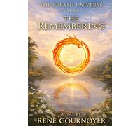 The Breath Universe Volume V: The Remembering: 5