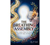 THE BREATHING ASSEMBLY: How Scripture Shapes the Church God Calls, Keeps, and Sends