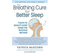 The Breathing Cure for Better Sleep: 7 Days to Quality Sleep Using the Buteyko Method