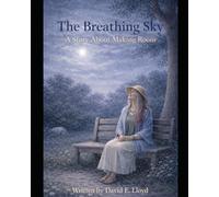 The Breathing Sky: A Story About Making Room: 4