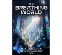The Breathing World: A First Contact Colonization Sci-Fi Thriller