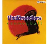 The Breeders - Cannonball