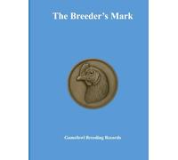 The Breeders Mark: Gamefowl Breeding Records