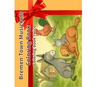 The Bremen Town Musicians Coloring Storybook Includes: Two Full Coloring Sets