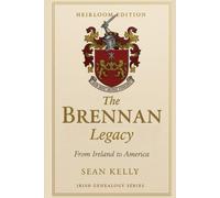 The Brennan Family Legacy: From Ireland to America