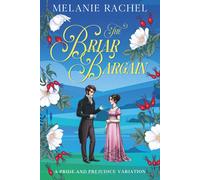 The Briar Bargain: A Pride and Prejudice Variation-Rachel, Melanie-Copertina fle