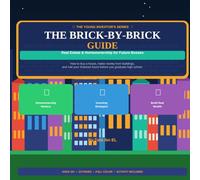 The Brick by Brick Guide:: Real Estate and Homeownership for Young Bosses