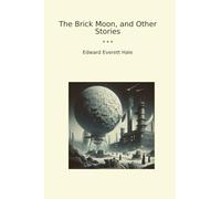 The Brick Moon, and Other Stories
