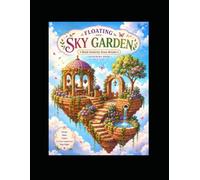 The Brickwork Sky Garden: A Fantasy Architecture Coloring Book: Color Your Way Through Floating Oasis and High-Altitude Havens