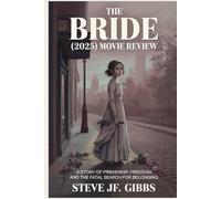 THE BRIDE (2025) MOVIE REVIEW: A Story of Friendship, Freedom, and the Fatal Search for Belonging