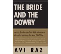 The Bride and the Dowry: Israel, Jordan, and the Palestinians in the Aftermath of the June 1967 War