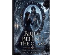 The Bride Behind the Glass: A Shadow Court Gothic Romantasy Novel