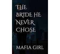 THE BRIDE HE NEVER CHOSE