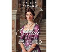 The Bride He Never Expected: A Historical Regency Romance Novel
