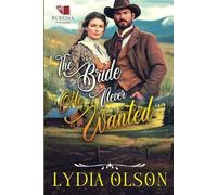 The Bride He Never Wanted: A Western Historical Romance Book