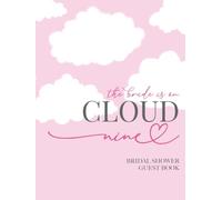 The Bride Is On Cloud Nine Bridal Shower Guest Book: Modern Calligraphy Keepsake Sign with Gift Log & Memory Pages - Soft Pink Edition