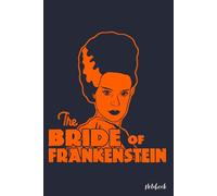 The Bride of Frankenstein V.2 Notebook: Casual Journal for Reflection and Lists
