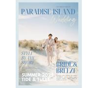 The Bride’s Dream Paradise Island Wedding Magazine: A Premium Hardcover Coastal Wedding Style Guide From Hawaii to the Amalfi Coast with Boho Dresses, ... Planning Tips for Your Dream Celebration