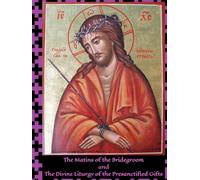 The Bridegroom Matins and the Presanctified Liturgy