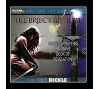 The Bride's Anthem - Praying the Book of Revelations