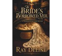 THE BRIDE'S BORROWED VEIL: A Thornwick Hat Shop Mystery - Book 7