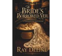 THE BRIDE'S BORROWED VEIL: A Thornwick Hat Shop Mystery - Book 7