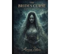 The Bride's Curse: Inspired by a true story