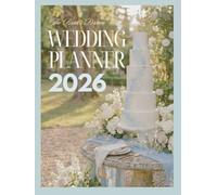 The Bride's Dream 2026 Wedding Planner: Premium Hardcover Wedding Planner Book and Organizer for the Modern Bride - Includes Style Trends, Vision & ... Timelines, Guest Lists, and Checklists