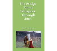 The Bridge 3: Whispers through time.