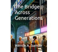 The Bridge Across Generations
