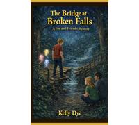 The Bridge at Broken Falls: A Fox and Friends Mystery