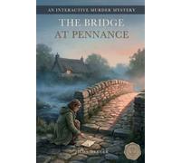 The Bridge at Pennance: An Interactive Murder Mystery