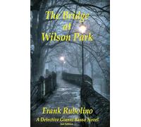 The Bridge at Wilson Park: A Detective Gianni Basso Novel - 2nd Edition