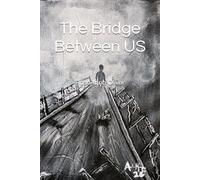 The Bridge Between Us
