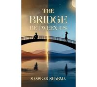 The Bridge Between Us