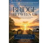 The Bridge Between Us: Rebuilding Trust, Hope, and Recovery Together