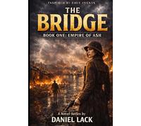 The Bridge: Book One: Empire of Ash
