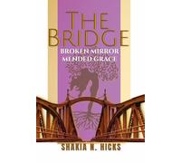 The Bridge: Broken Mirror Mended Grace